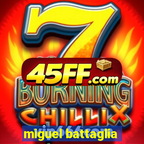 miguel battaglia